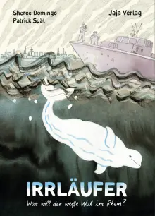 Cover: Irrläufer - Was soll der weiße Wal im Rhein?